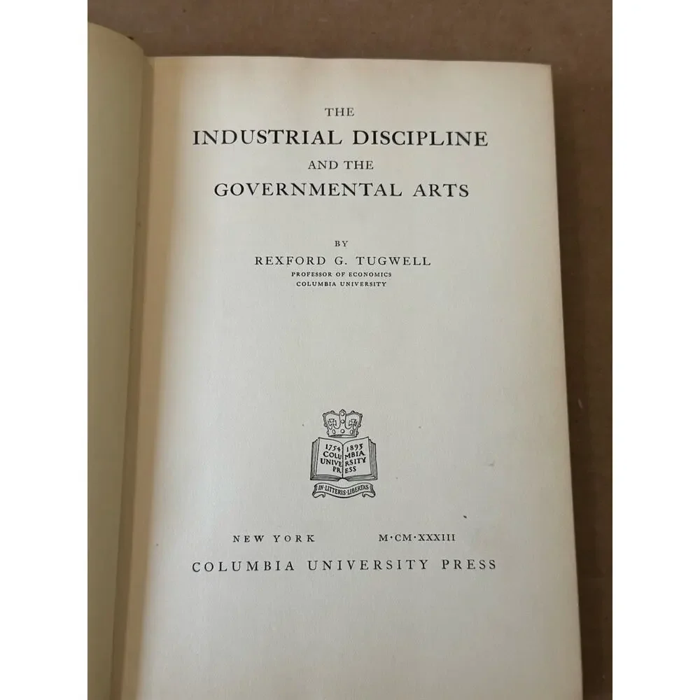 1933 The Industrial Discipline and the Governmental Arts Rexford Tugwell HC READ